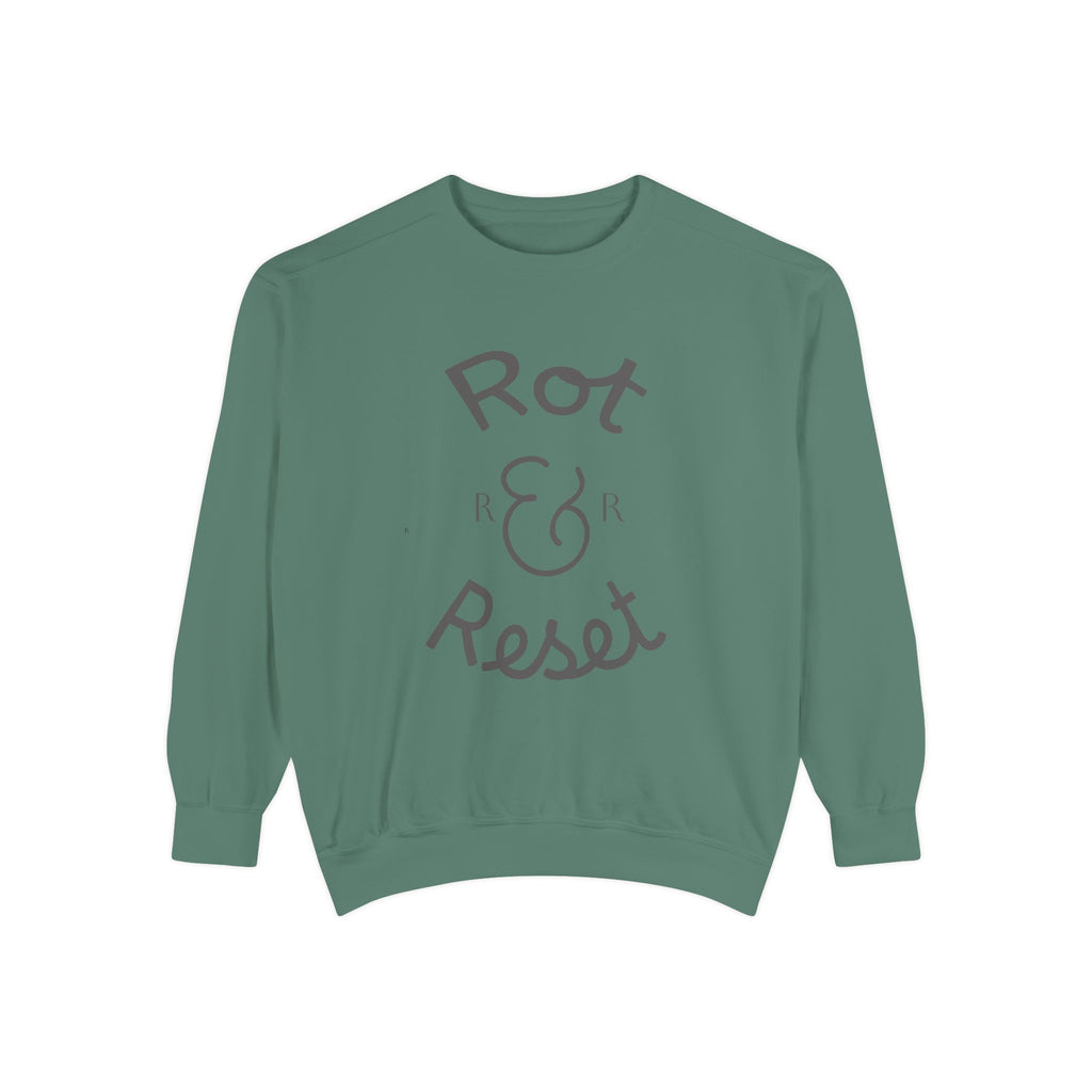 Rot & Reset Unisex Garment-Dyed Sweatshirt, Cozy Casual Wear, Relaxation Gift, Self-Care Apparel, Inspirational Clothing