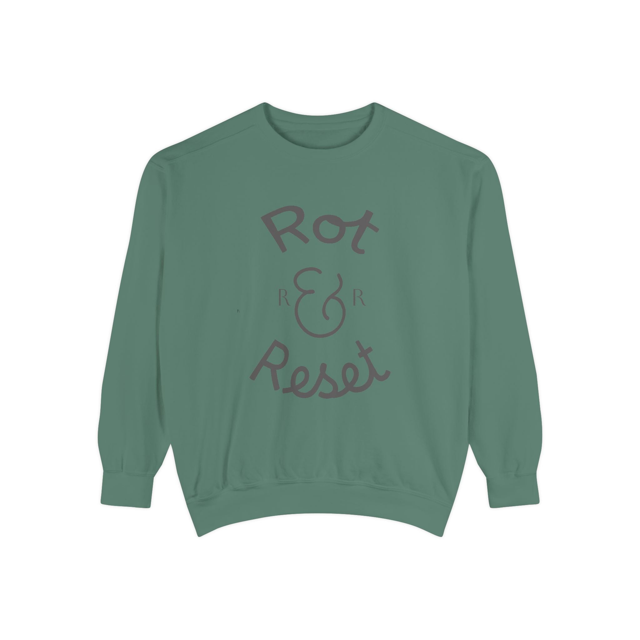 Rot & Reset Unisex Garment-Dyed Sweatshirt, Cozy Casual Wear, Relaxation Gift, Self-Care Apparel, Inspirational Clothing