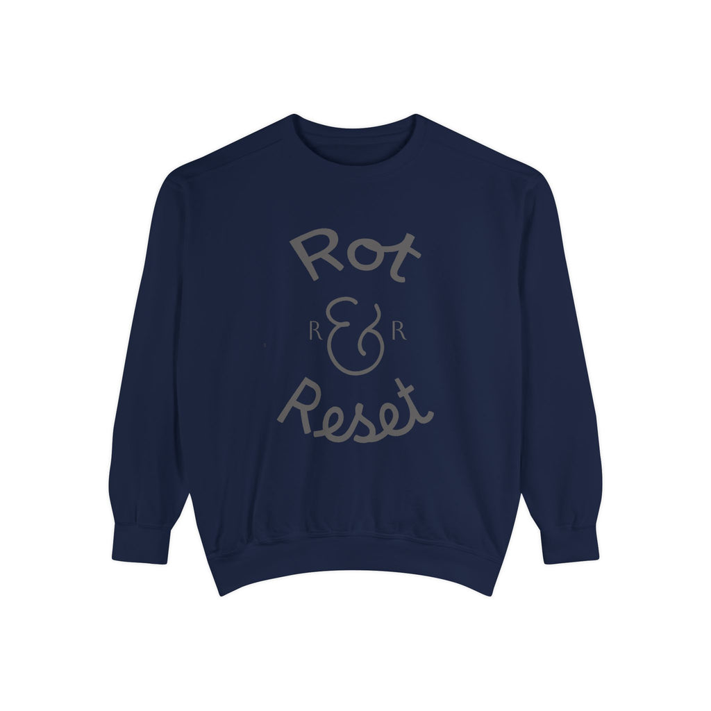 Rot & Reset Unisex Garment-Dyed Sweatshirt, Cozy Casual Wear, Relaxation Gift, Self-Care Apparel, Inspirational Clothing