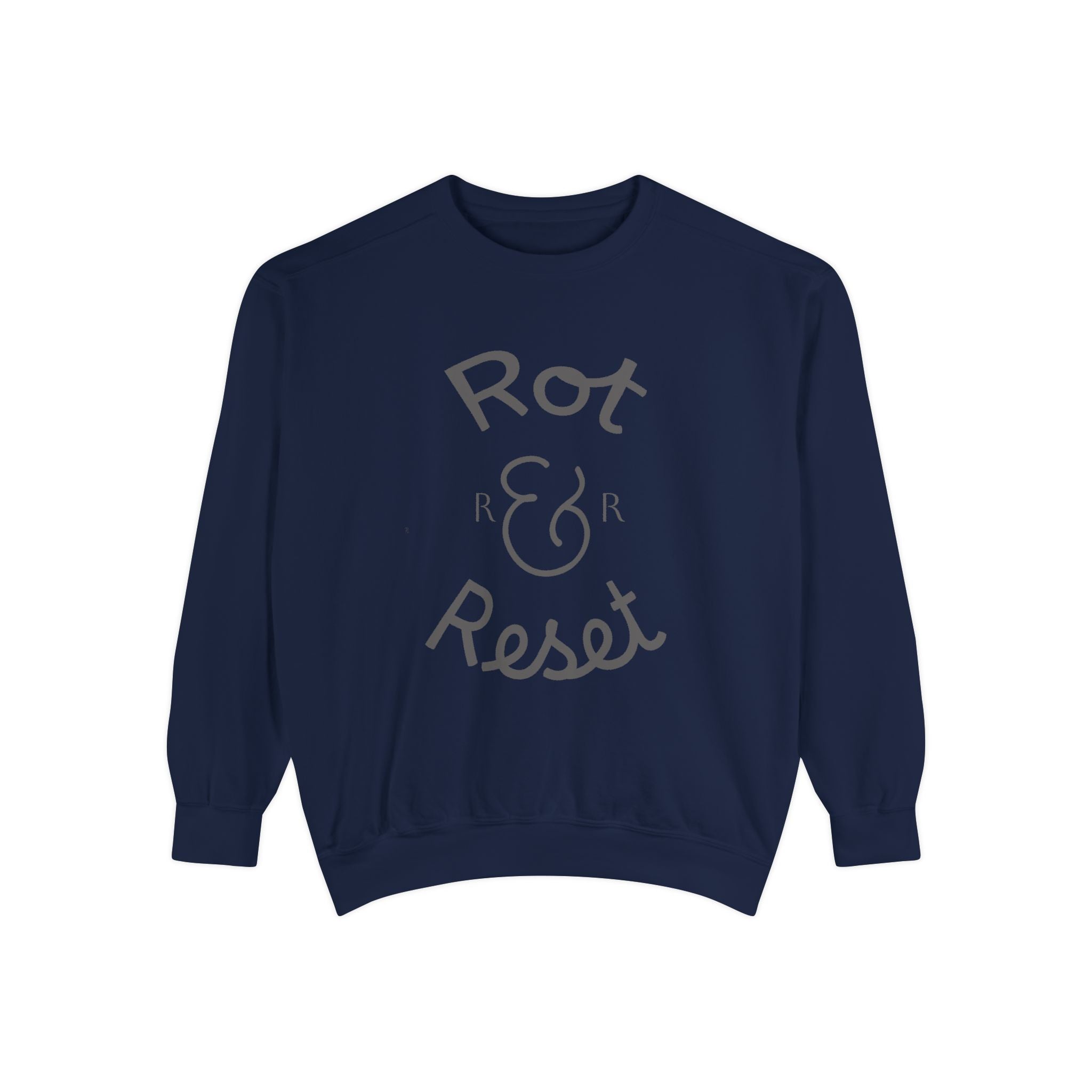Rot & Reset Unisex Garment-Dyed Sweatshirt, Cozy Casual Wear, Relaxation Gift, Self-Care Apparel, Inspirational Clothing