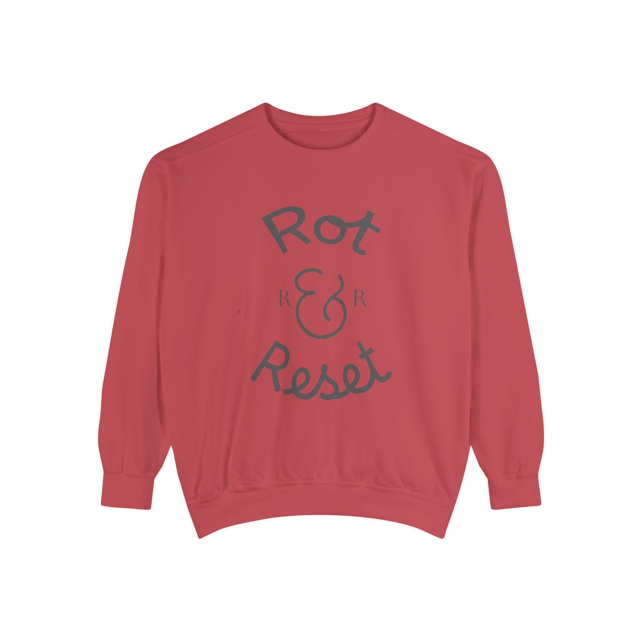 Rot & Reset Unisex Garment-Dyed Sweatshirt, Cozy Casual Wear, Relaxation Gift, Self-Care Apparel, Inspirational Clothing