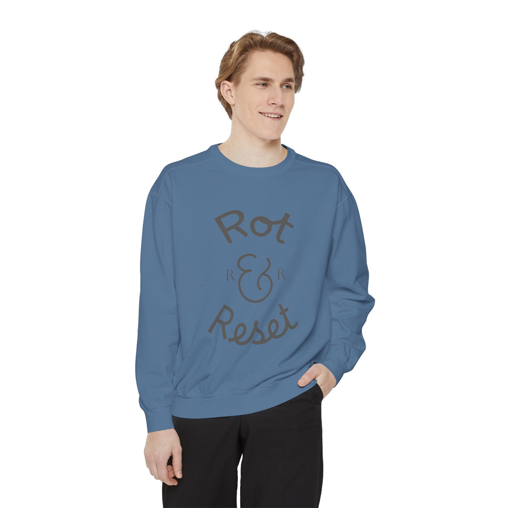 Rot & Reset Unisex Garment-Dyed Sweatshirt, Cozy Casual Wear, Relaxation Gift, Self-Care Apparel, Inspirational Clothing