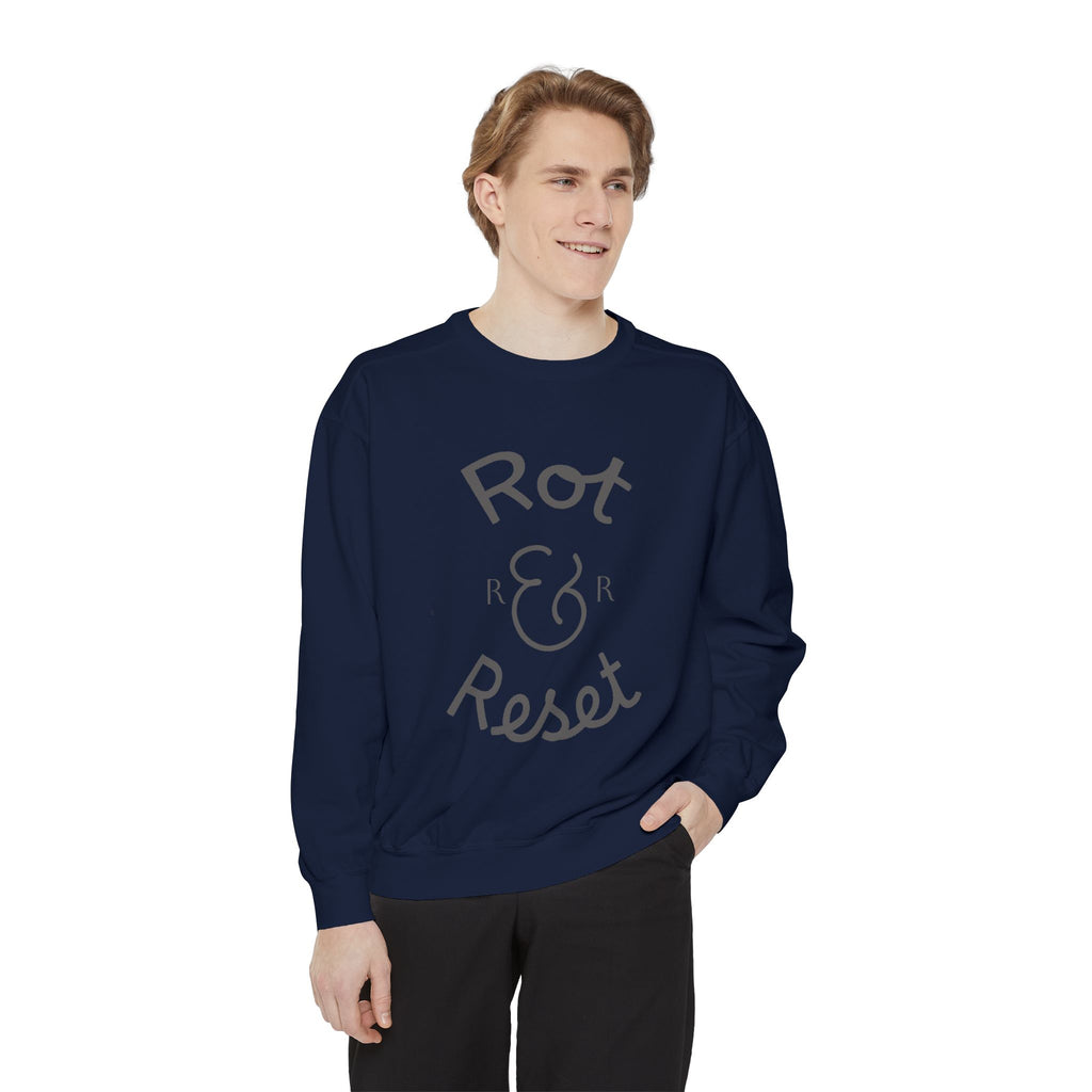 Rot & Reset Unisex Garment-Dyed Sweatshirt, Cozy Casual Wear, Relaxation Gift, Self-Care Apparel, Inspirational Clothing