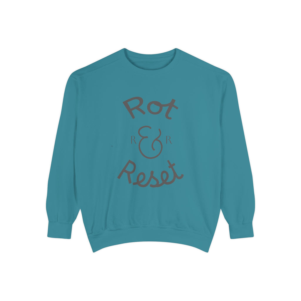 Rot & Reset Unisex Garment-Dyed Sweatshirt, Cozy Casual Wear, Relaxation Gift, Self-Care Apparel, Inspirational Clothing