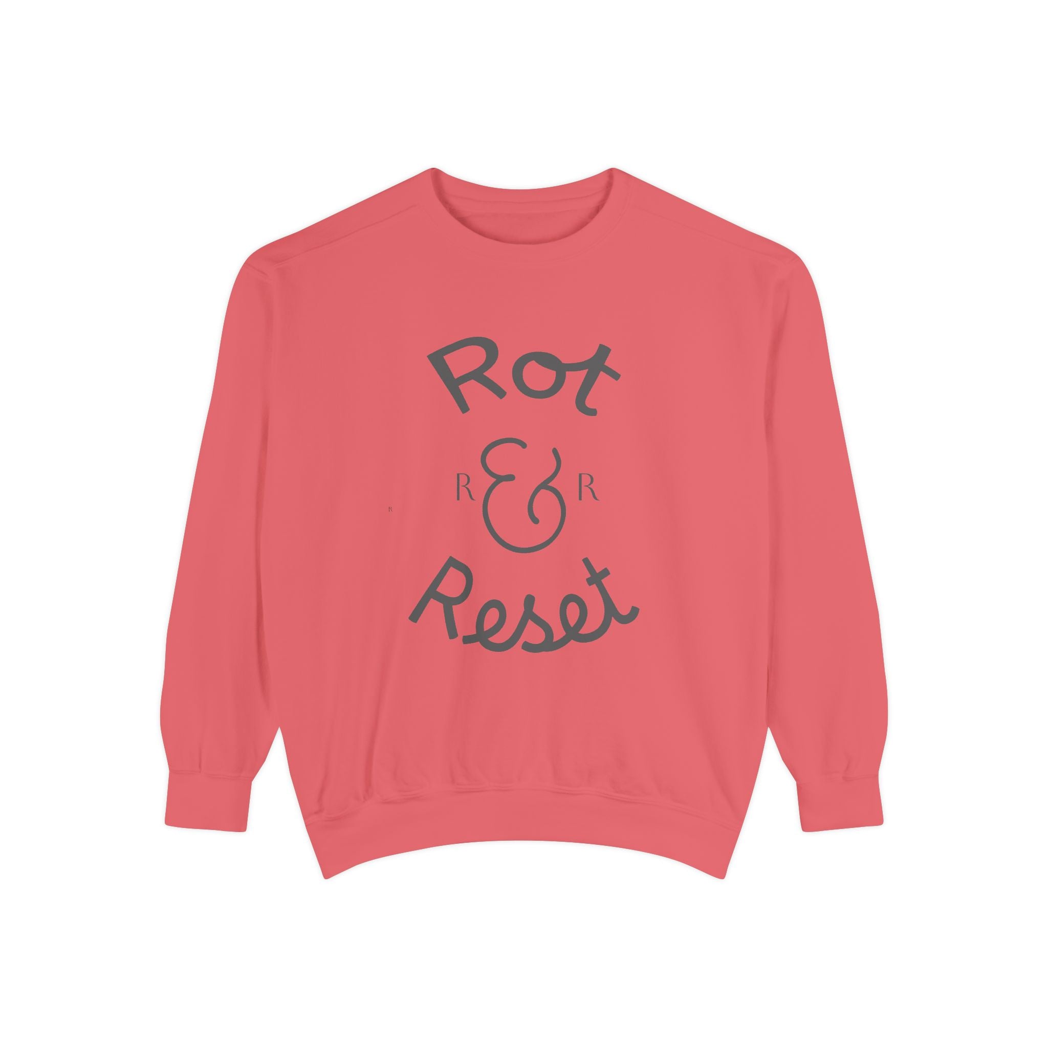 Rot & Reset Unisex Garment-Dyed Sweatshirt, Cozy Casual Wear, Relaxation Gift, Self-Care Apparel, Inspirational Clothing