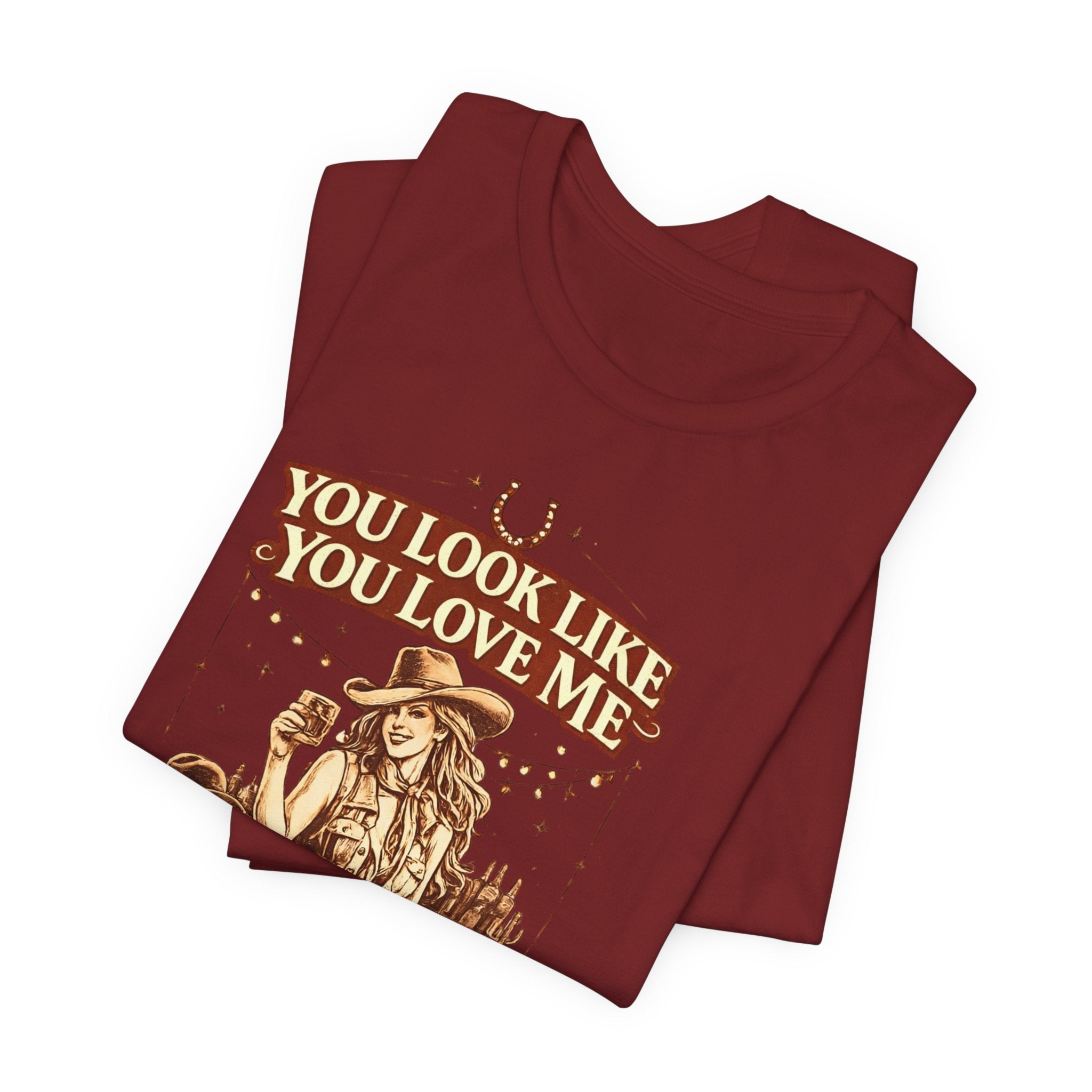 Country Western T-Shirt - 'You Look Like You Love Me' Vintage Cowgirl Graphic
