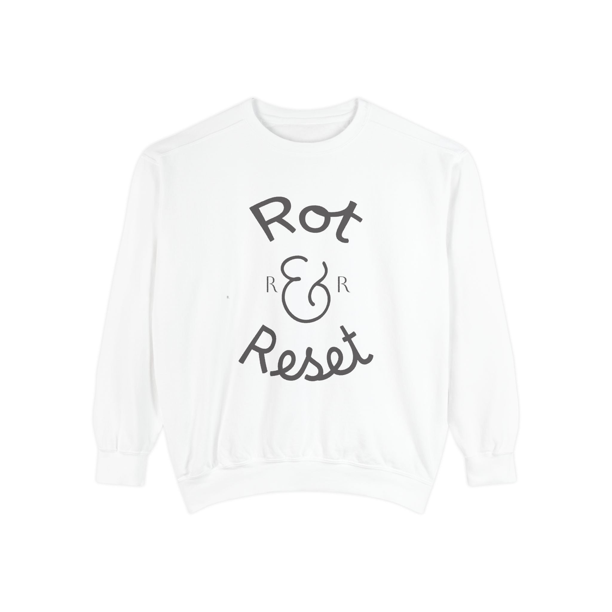 Rot & Reset Unisex Garment-Dyed Sweatshirt, Cozy Casual Wear, Relaxation Gift, Self-Care Apparel, Inspirational Clothing