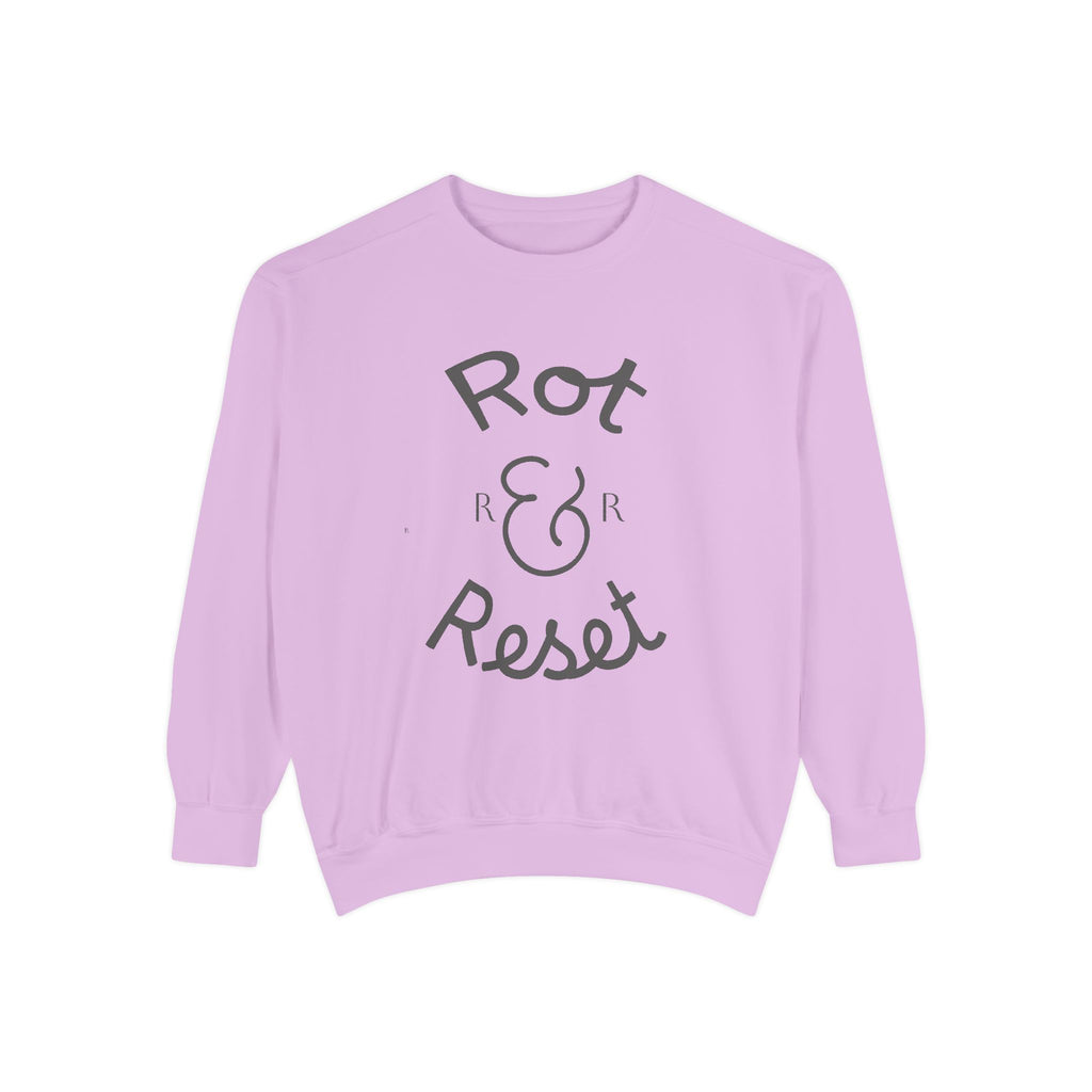 Rot & Reset Unisex Garment-Dyed Sweatshirt, Cozy Casual Wear, Relaxation Gift, Self-Care Apparel, Inspirational Clothing