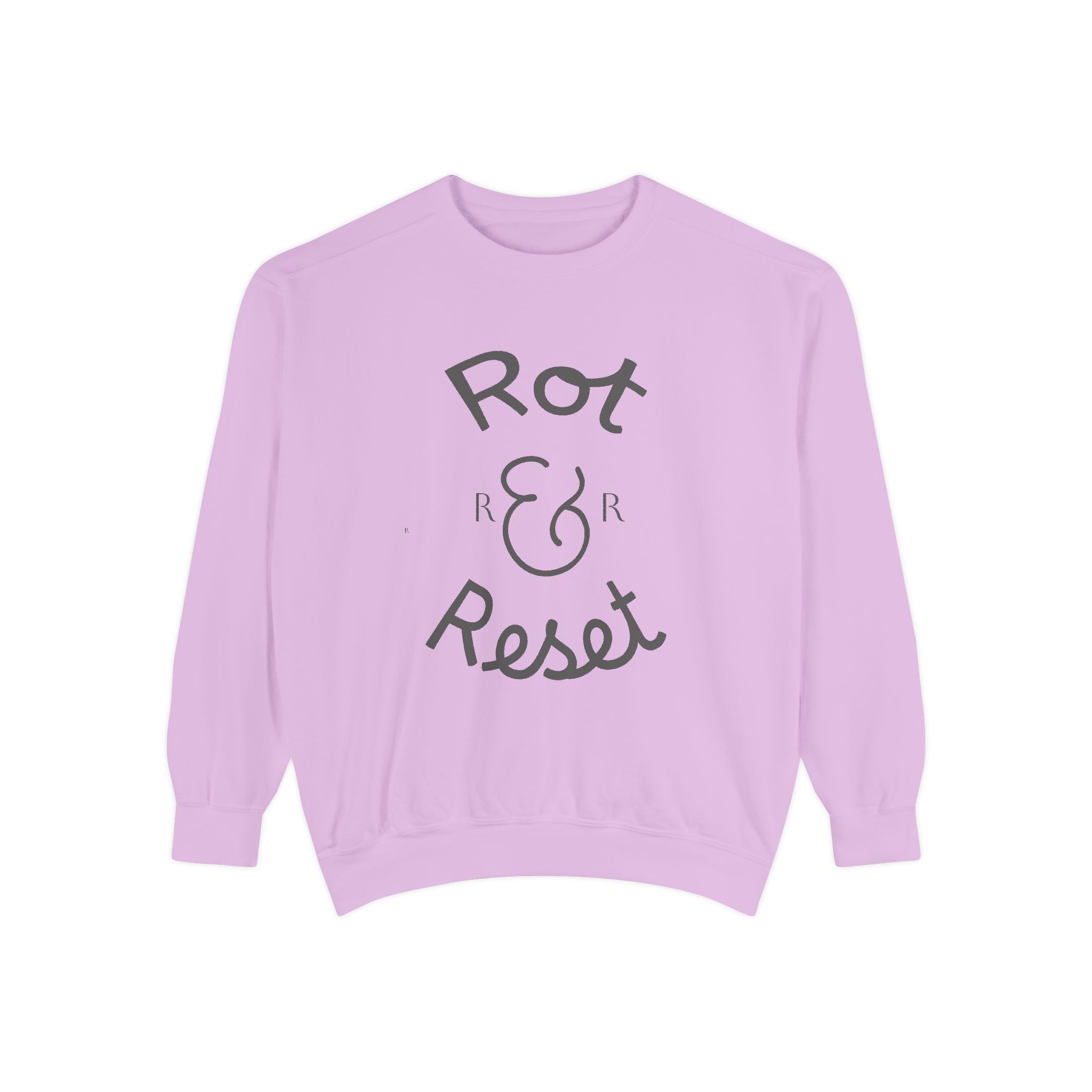 Rot & Reset Unisex Garment-Dyed Sweatshirt, Cozy Casual Wear, Relaxation Gift, Self-Care Apparel, Inspirational Clothing