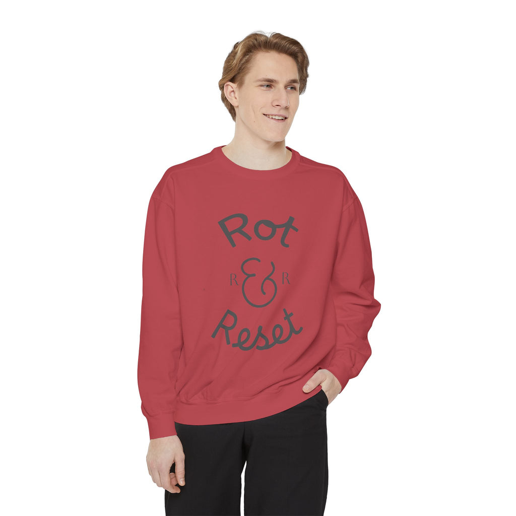 Rot & Reset Unisex Garment-Dyed Sweatshirt, Cozy Casual Wear, Relaxation Gift, Self-Care Apparel, Inspirational Clothing