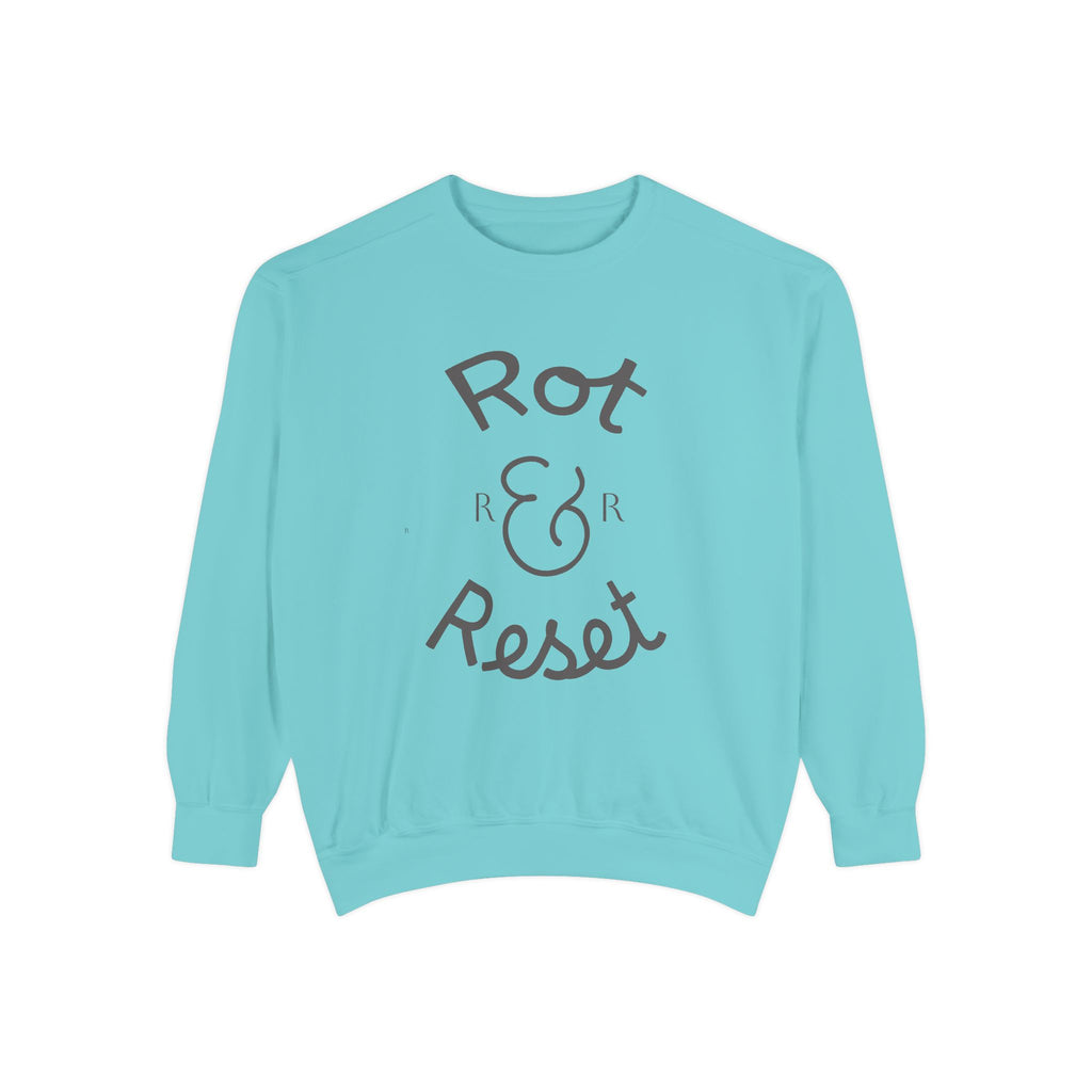Rot & Reset Unisex Garment-Dyed Sweatshirt, Cozy Casual Wear, Relaxation Gift, Self-Care Apparel, Inspirational Clothing