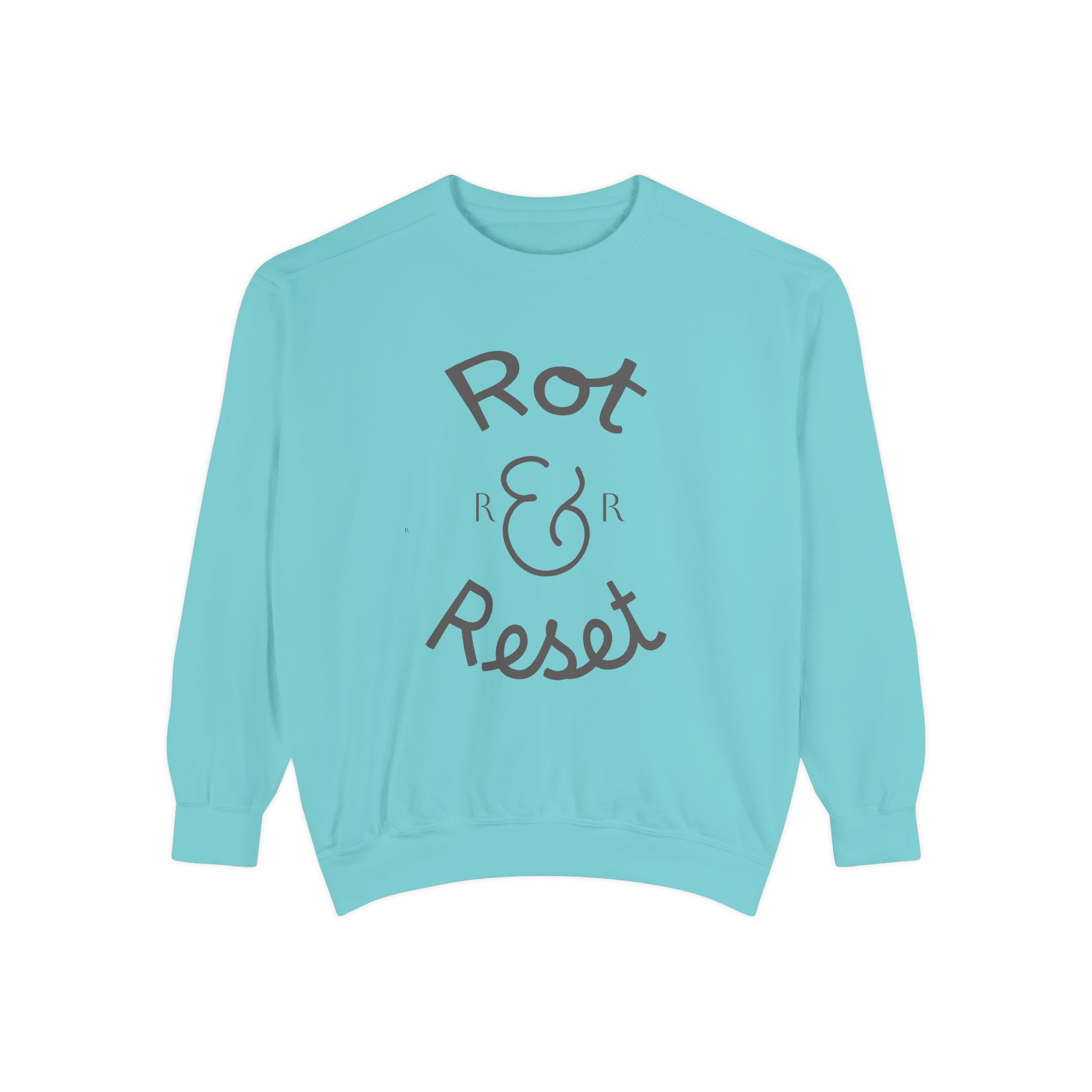 Rot & Reset Unisex Garment-Dyed Sweatshirt, Cozy Casual Wear, Relaxation Gift, Self-Care Apparel, Inspirational Clothing