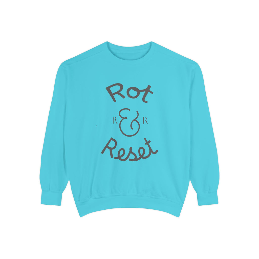 Rot & Reset Unisex Garment-Dyed Sweatshirt, Cozy Casual Wear, Relaxation Gift, Self-Care Apparel, Inspirational Clothing