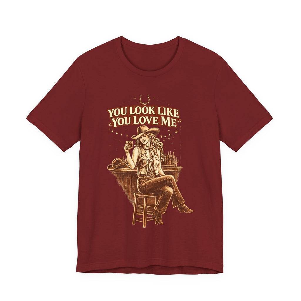 Country Western T-Shirt - 'You Look Like You Love Me' Vintage Cowgirl Graphic