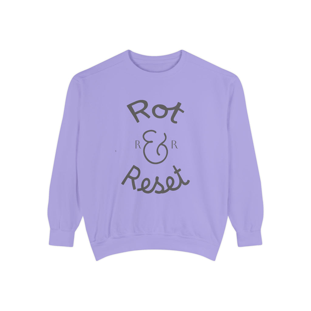 Rot & Reset Unisex Garment-Dyed Sweatshirt, Cozy Casual Wear, Relaxation Gift, Self-Care Apparel, Inspirational Clothing