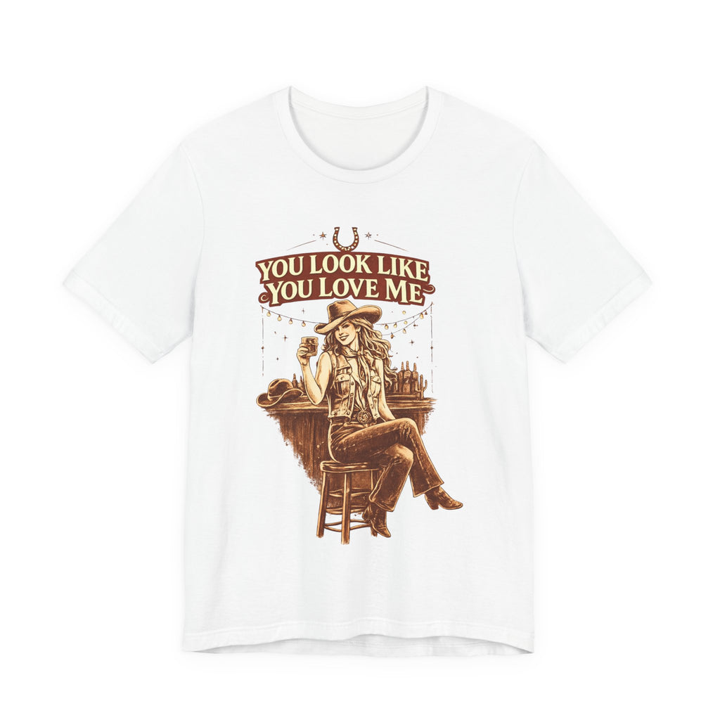 Country Western T-Shirt - 'You Look Like You Love Me' Vintage Cowgirl Graphic