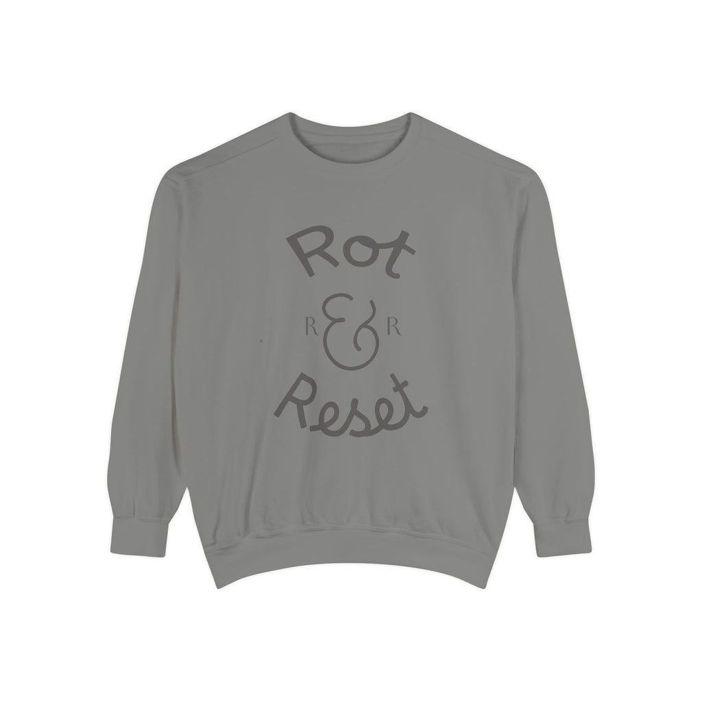 Rot & Reset Unisex Garment-Dyed Sweatshirt, Cozy Casual Wear, Relaxation Gift, Self-Care Apparel, Inspirational Clothing