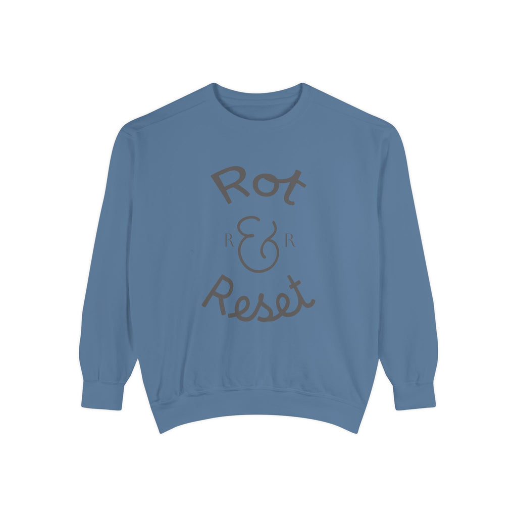 Rot & Reset Unisex Garment-Dyed Sweatshirt, Cozy Casual Wear, Relaxation Gift, Self-Care Apparel, Inspirational Clothing