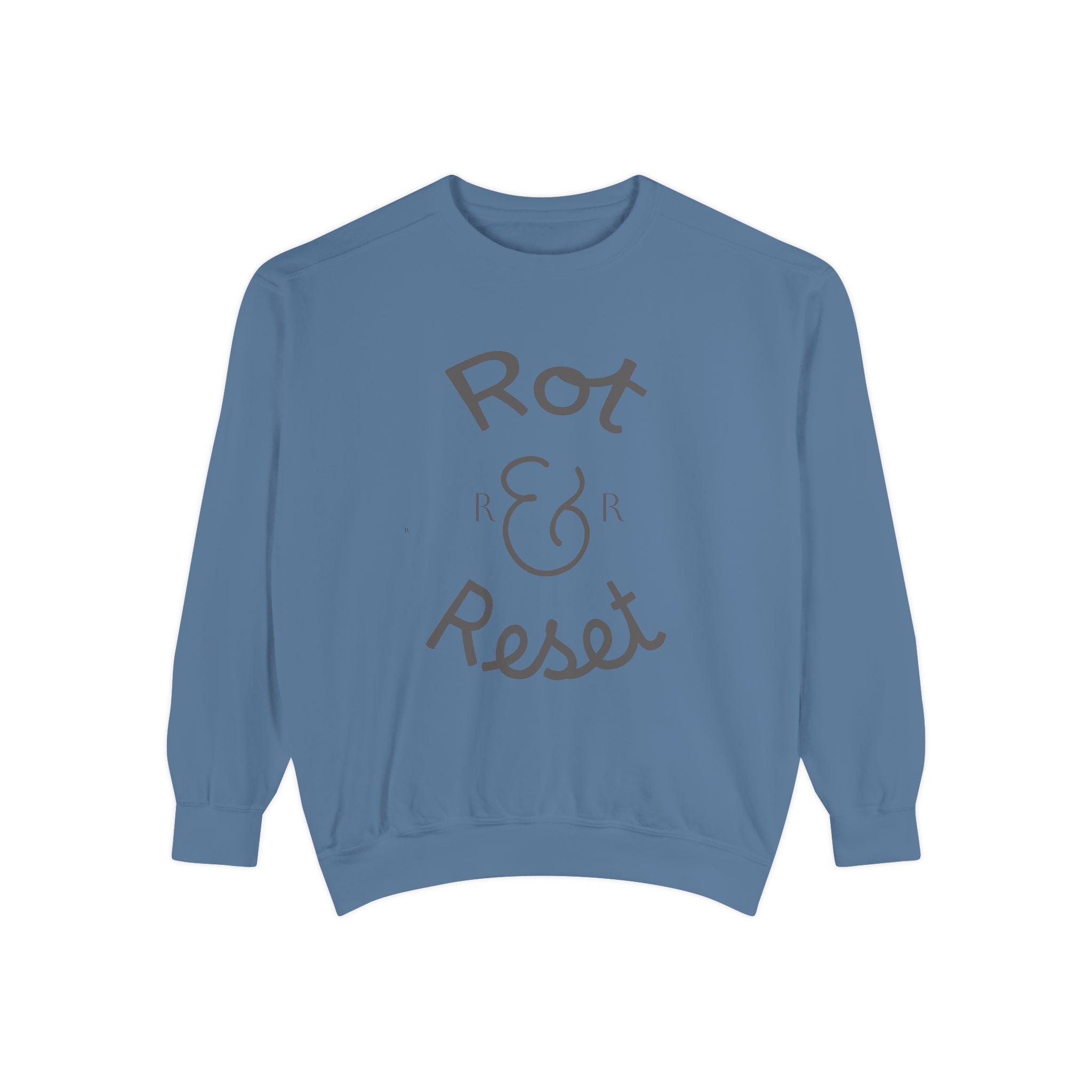 Rot & Reset Unisex Garment-Dyed Sweatshirt, Cozy Casual Wear, Relaxation Gift, Self-Care Apparel, Inspirational Clothing