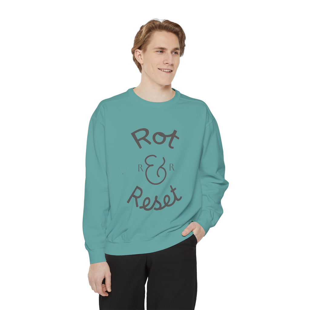 Rot & Reset Unisex Garment-Dyed Sweatshirt, Cozy Casual Wear, Relaxation Gift, Self-Care Apparel, Inspirational Clothing