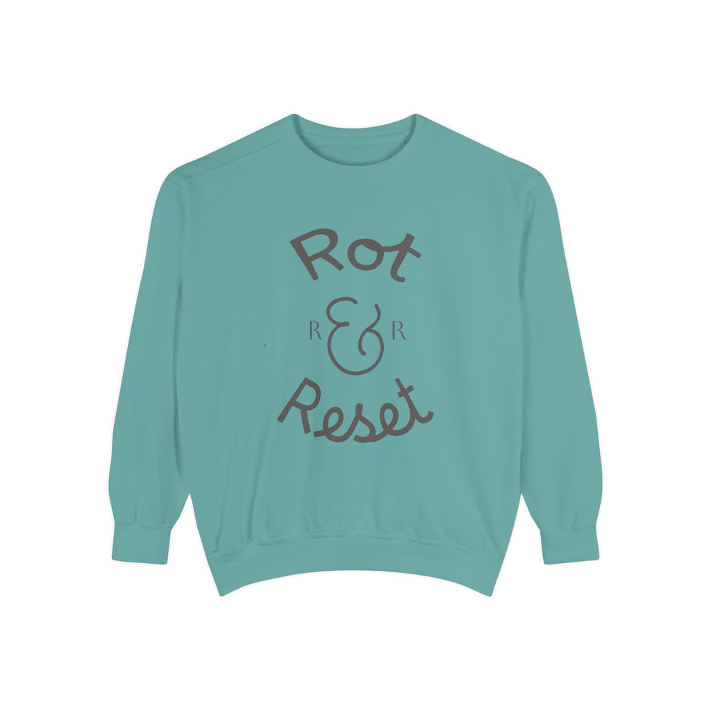 Rot & Reset Unisex Garment-Dyed Sweatshirt, Cozy Casual Wear, Relaxation Gift, Self-Care Apparel, Inspirational Clothing