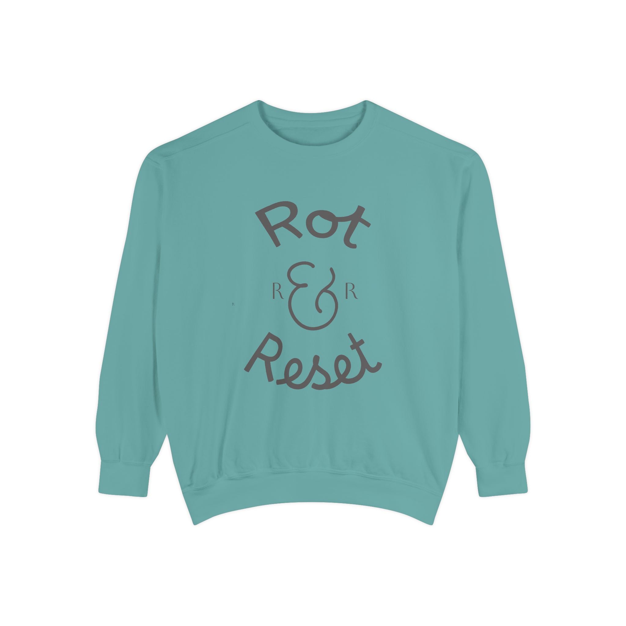 Rot & Reset Unisex Garment-Dyed Sweatshirt, Cozy Casual Wear, Relaxation Gift, Self-Care Apparel, Inspirational Clothing